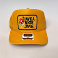 RESTOCKING SOON Have A Nice Day Gold Trucker Hat